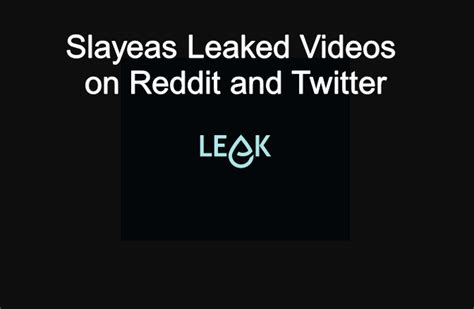 slayeas leaked|/r/slayeasleaked